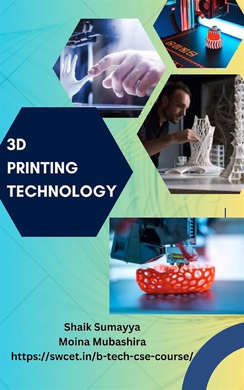 3D Printing Technology: Tech insights exploring the future - A technical article collection by SWCET (Paperback)