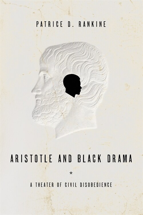 Aristotle and Black Drama: A Theater of Civil Disobedience (Paperback)