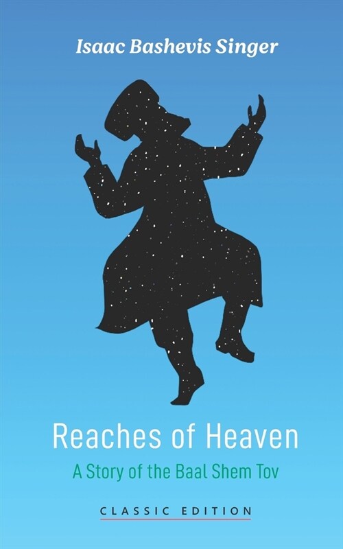 Reaches of Heaven: A Story of the Baal Shem Tov (Paperback)