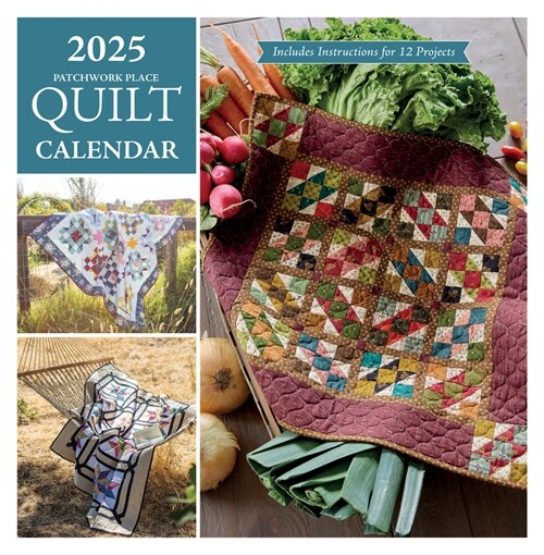 2025 Patchwork Place Quilt Calendar: Includes Instructions for 12 Projects (Other)