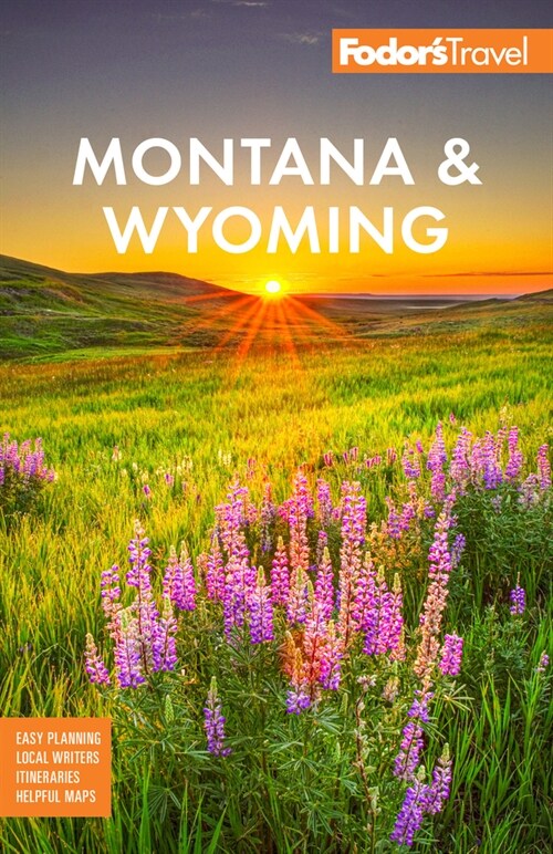 Fodors Montana & Wyoming: With Yellowstone, Grand Teton, and Glacier National Parks (Paperback)
