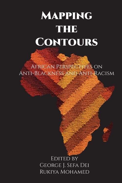 Mapping the Contours: African Perspectives on Anti-Blackness and Anti-Black Racism (Paperback)