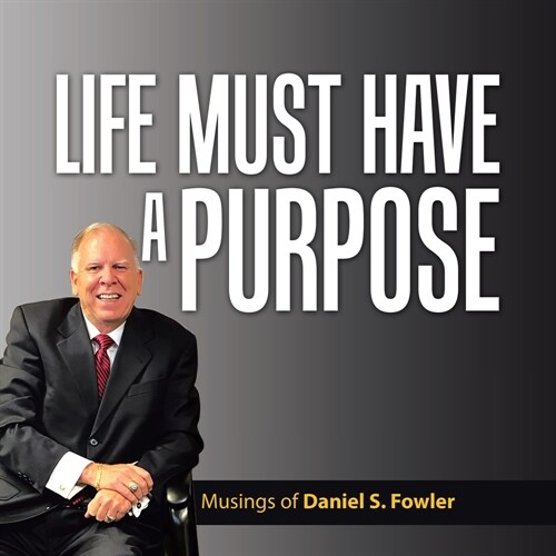 Life Must Have a Purpose: A Collection of Personal Essays (Paperback)