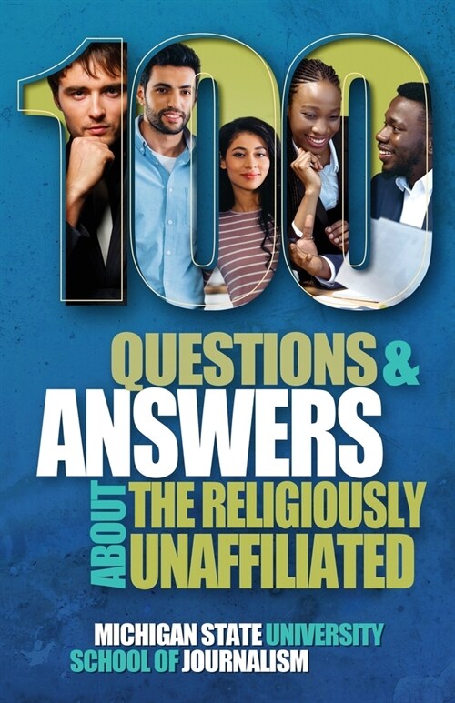 100 Questions and Answers About the Religiously Unaffiliated: Nones, Agnostics, Atheists, Humanists, Freethinkers, Secularists and Skeptics (Paperback)