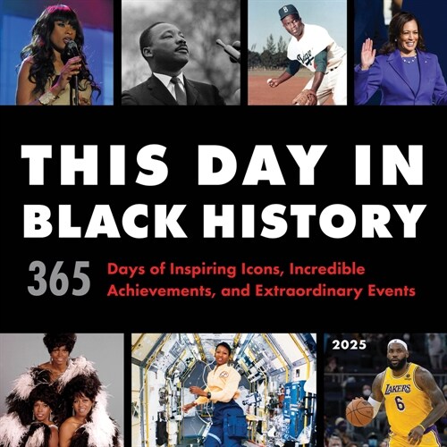 2025 This Day in Black History Wall Calendar: 365 Days of Inspiring Icons, Incredible Achievements, and Extraordinary Events (Wall)