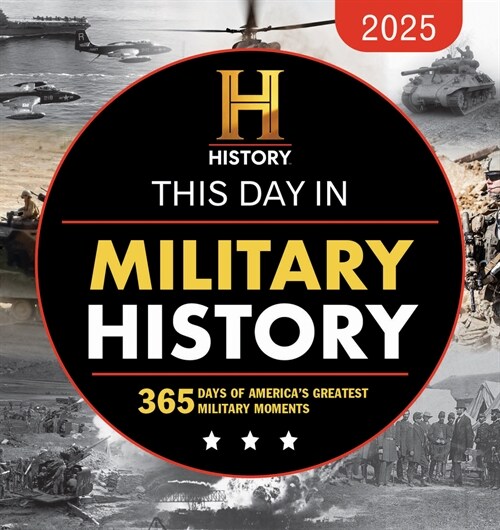 2025 History Channel This Day in Military History Boxed Calendar: 365 Days of Americas Greatest Military Moments (Daily)