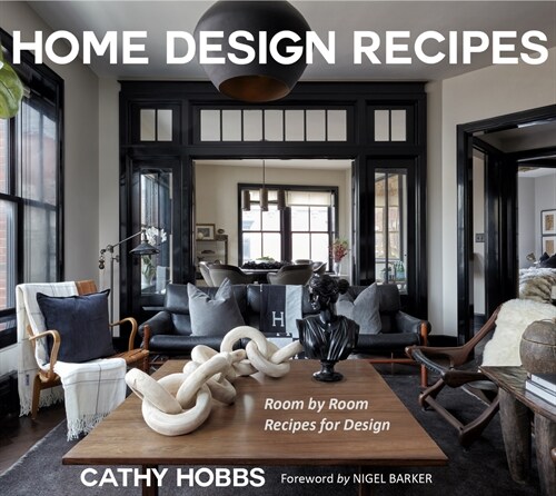 Home Design Recipes: Room by Room Recipes for Design (Hardcover)
