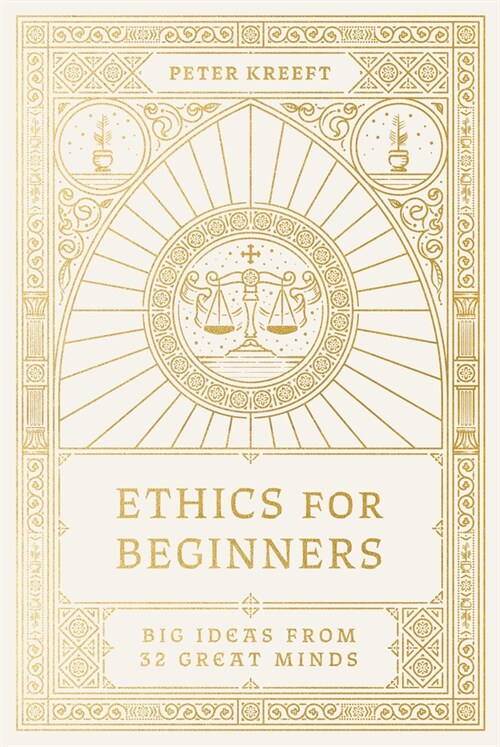 Ethics for Beginners: Big Ideas from 32 Great Minds (Paperback)