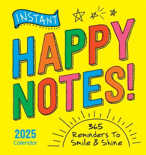 2025 Instant Happy Notes Boxed Calendar: 365 Reminders to Smile and Shine! (Daily)