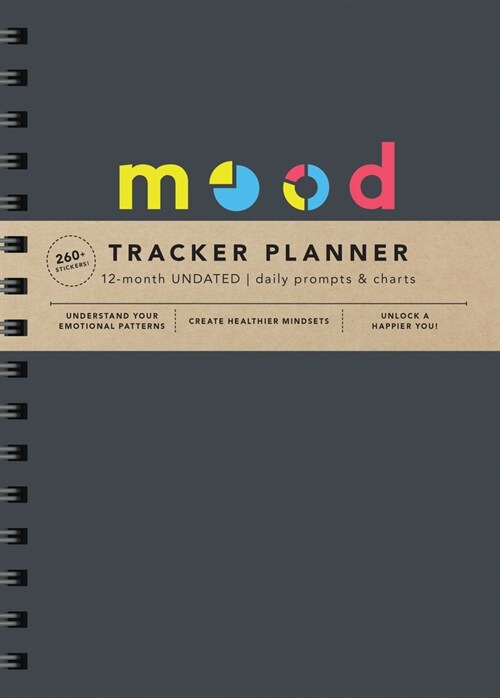 Mood Tracker Undated Planner: Understand Your Emotional Patterns; Create Healthier Mindsets; Unlock a Happier You! (Other)