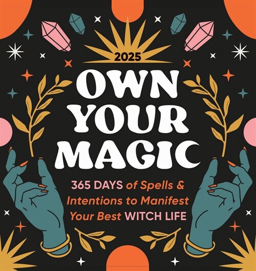 2025 Own Your Magic Boxed Calendar: 365 Days of Spells and Intentions to Manifest Your Best Witch Life (Daily)