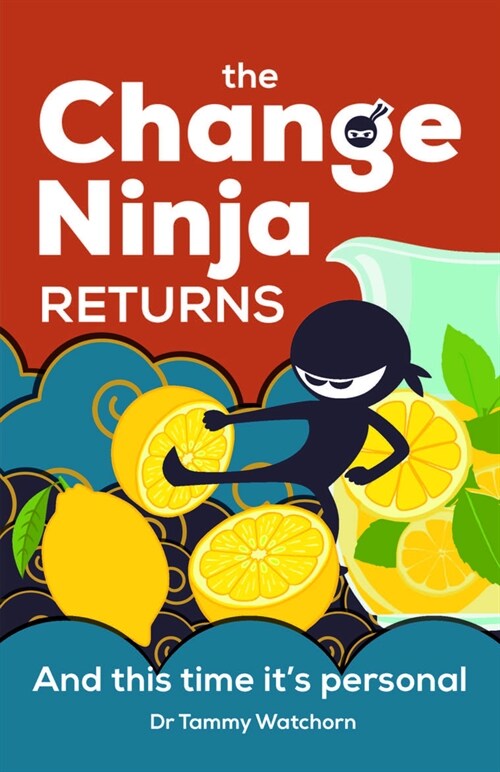 The Change Ninja Returns : And this time it’s personal (Hardcover)