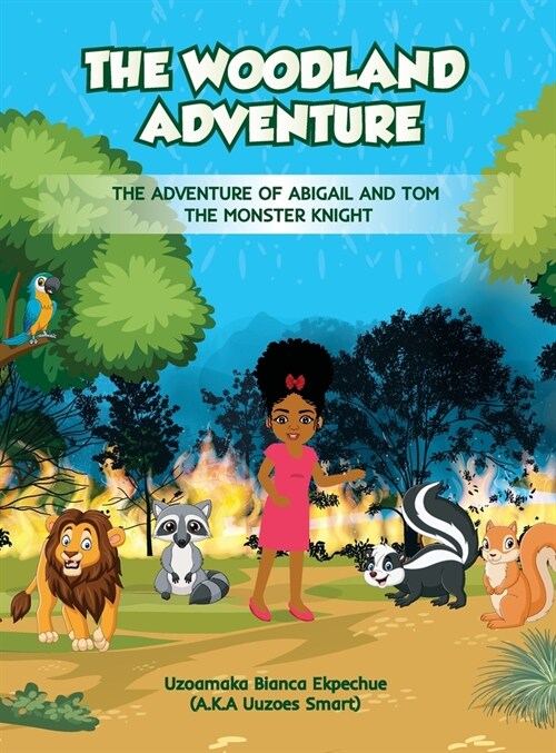 The Woodland Adventure: The Adventure of Abigail and Tom the Monster Knight (Hardcover)