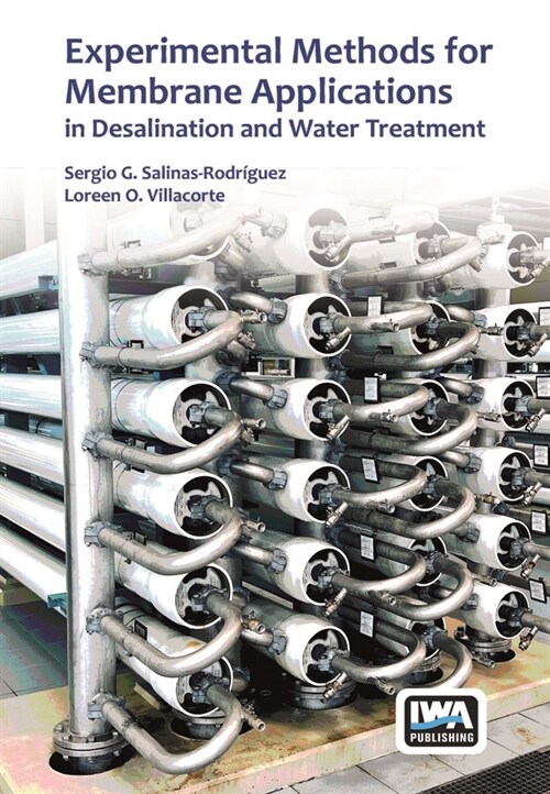 Experimental Methods for Membrane Applications in Desalination and Water Treatment (Hardcover)