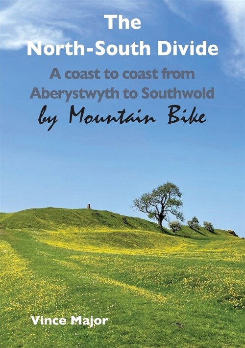 The North-South Divide: A coast to coast from Aberystwyth to Southwold (Paperback)