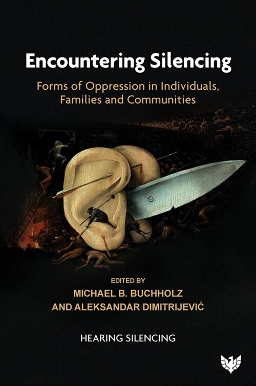 Encountering Silencing : Forms of Oppression in Individuals, Families and Communities (Paperback)