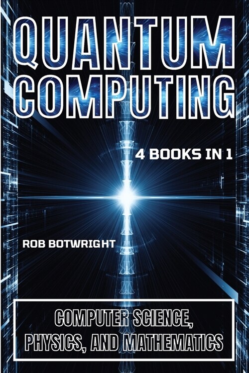 Quantum Computing: Computer Science, Physics, And Mathematics (Paperback)