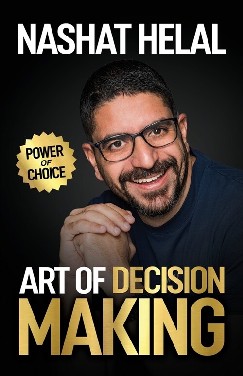 The Art of Decision Making: Power of Choice (Paperback)