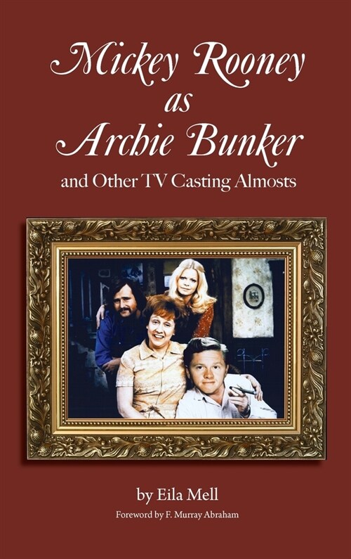 Mickey Rooney as Archie Bunker (hardback) (Hardcover)