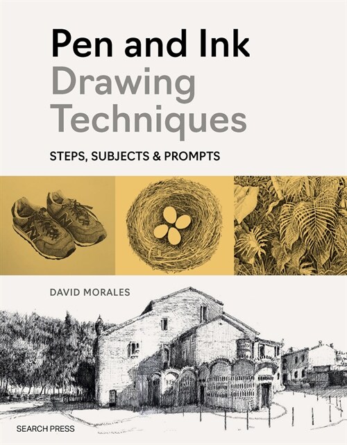 Pen and Ink Drawing Techniques : Steps, Subjects & Prompts (Paperback)