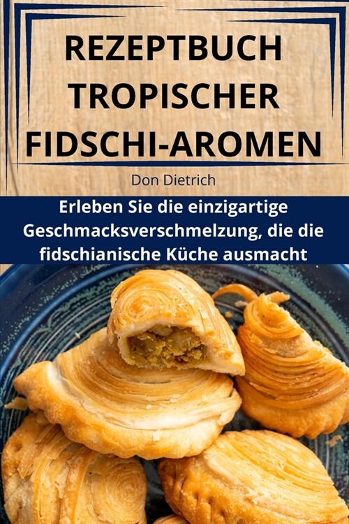 Rezeptbuch Tropischer Fidschi-Aromen (Paperback)