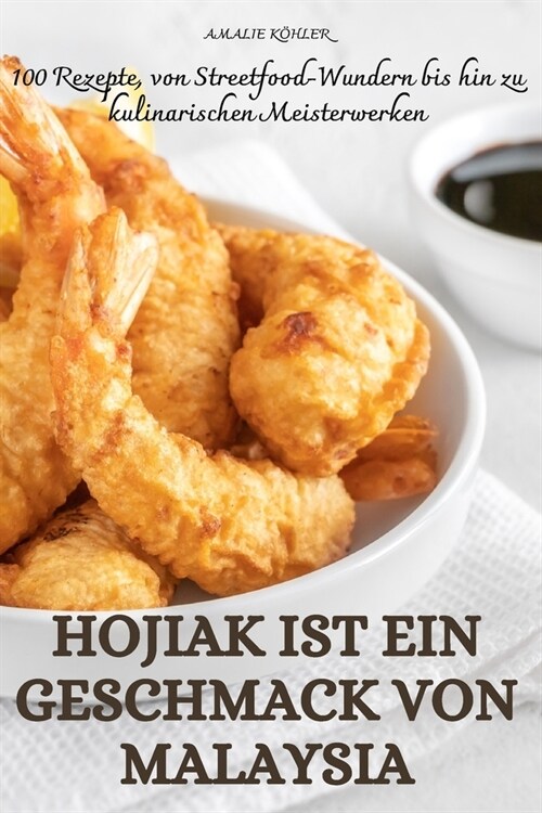 Hojiak Ist Ein Geschmack Von Malaysia (Paperback)