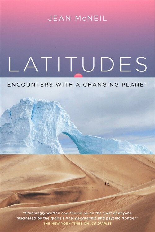 Latitudes : Encounters with a Changing Planet (Paperback)