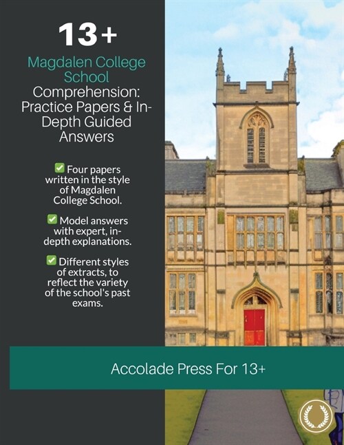 13+ Comprehension: Magdalen College School (MCS), Practice Papers & In-Depth Guided Answers (Paperback)