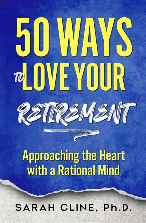 50 Ways to Love Your Retirement (Paperback)