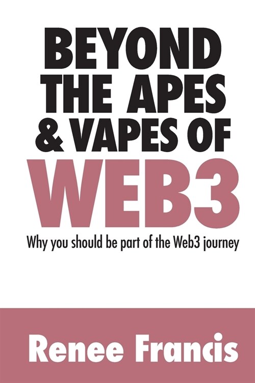 Beyond The Apes & Vapes of Web3 (Paperback)
