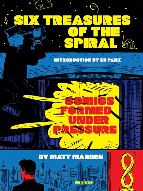 Six Treasures of the Spiral: Comics Formed Under Pressure (Paperback)