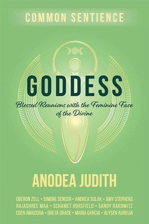 Goddess: Blessed Reunions with the Feminine Face of the Divine (Paperback)