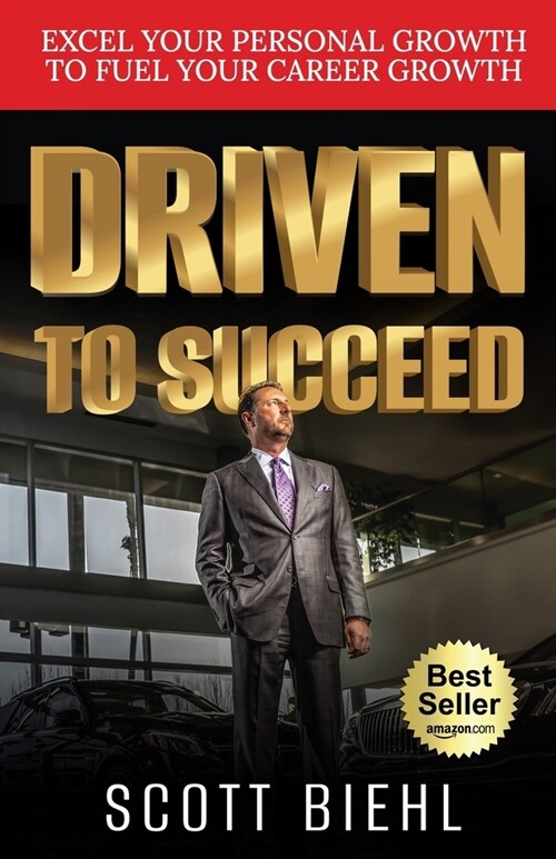 Driven to Succeed: Excel Your Personal Growth to Fuel Your Career Growth (Paperback)