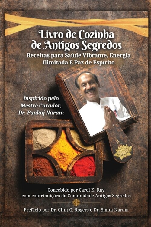 Livro de Cozinha de Antigos Segredos: Receitas para Sa?e Vibrante, Energia Ilimitada E Paz de Esp?ito (Paperback)