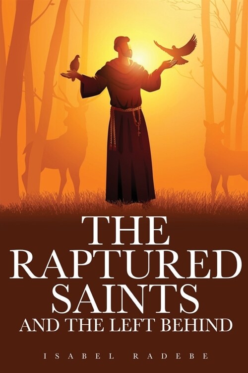 The Raptured Saints and the Left Behind (Paperback)