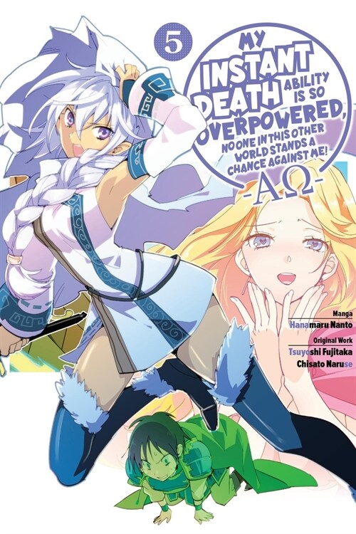 My Instant Death Ability Is So Overpowered, No One in This Other World Stands a Chance Against Me! --Ao--, Vol. 5 (Manga): Volume 5 (Paperback)