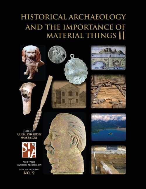 Historical Archaeology and the Importance of Material Things II (Paperback)