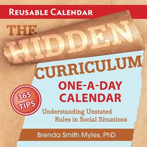 The Hidden Curriculum One-A-Day Calendar: 365 Tips for Understanding Unstated Rules in Social Situations (Other, 2)