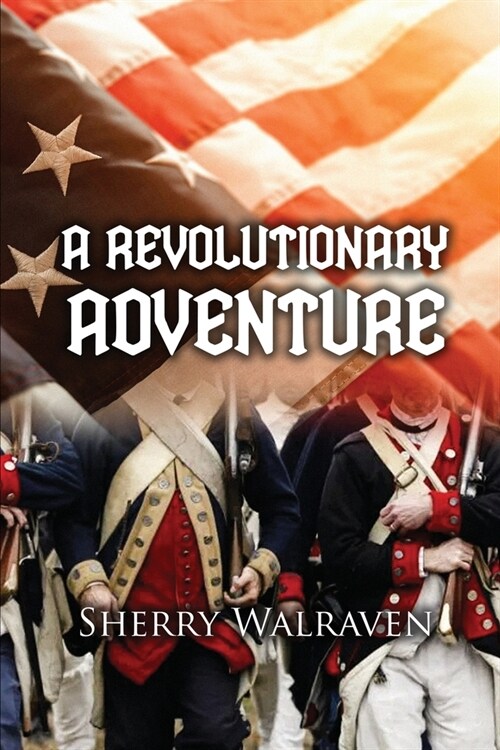 A Revolutionary Adventure (Paperback)