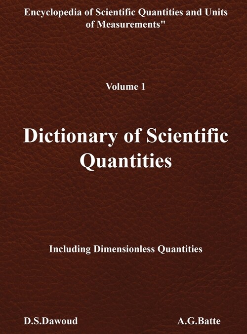 DICTIONARY OF SCIENTIFIC QUANTITIES - Volume I (Hardcover)