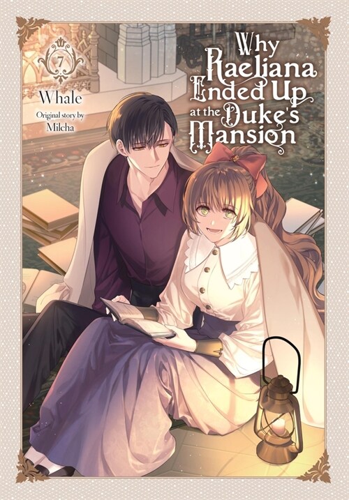 Why Raeliana Ended Up at the Dukes Mansion, Vol. 7 (Paperback)