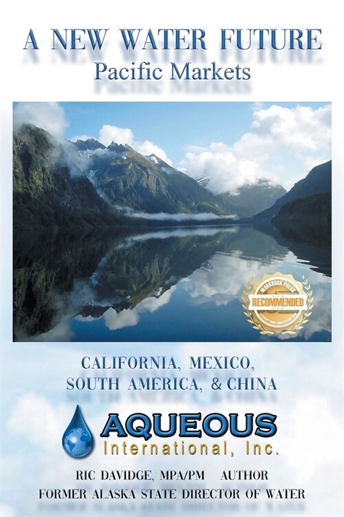 A New Water Future: Pacific Markets California, Mexico, South America, & China (Paperback)