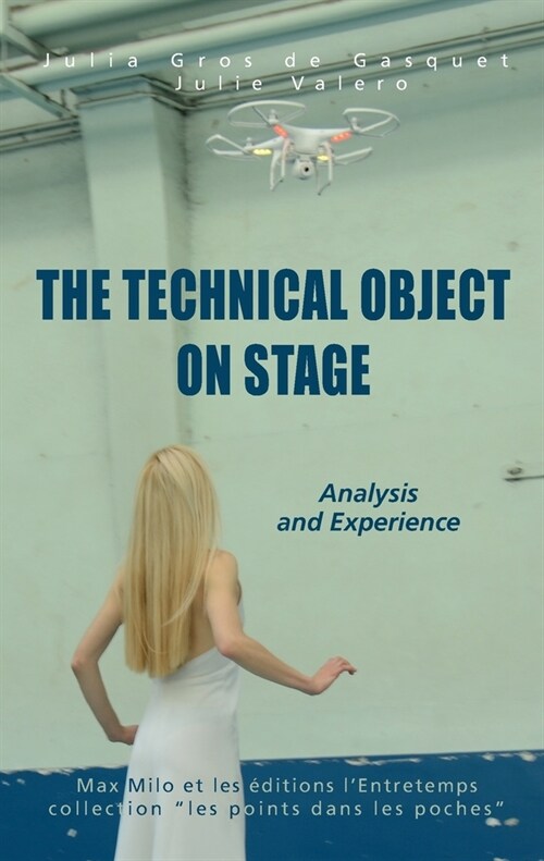 The Technical Object on Stage: Analysis and Experience (Paperback, Max Milo Editio)