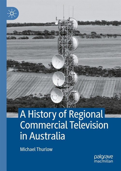A History of Regional Commercial Television in Australia (Paperback, 2022)