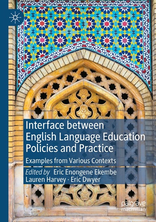 Interface Between English Language Education Policies and Practice: Examples from Various Contexts (Paperback, 2023)