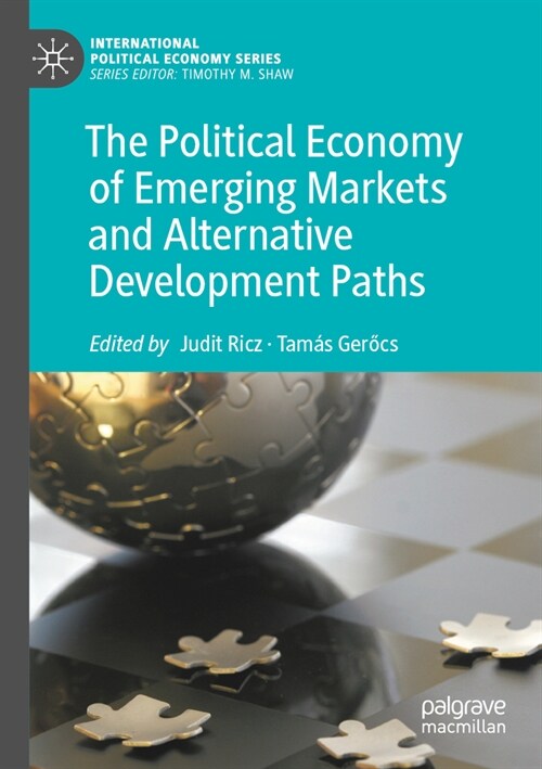 The Political Economy of Emerging Markets and Alternative Development Paths (Paperback, 2023)