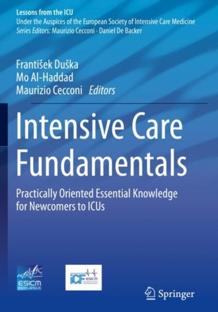 Intensive Care Fundamentals: Practically Oriented Essential Knowledge for Newcomers to Icus (Paperback, 2023)