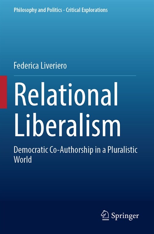 Relational Liberalism: Democratic Co-Authorship in a Pluralistic World (Paperback, 2023)