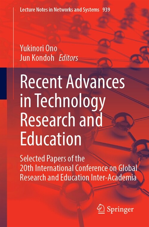 Recent Advances in Technology Research and Education: Selected Papers of the 20th International Conference on Global Research and Education Inter-Acad (Paperback, 2024)