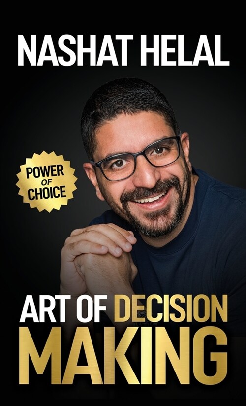 The Art of Decision Making: Power of Choice (Hardcover)